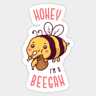 Honey Im a Beegan Sticker